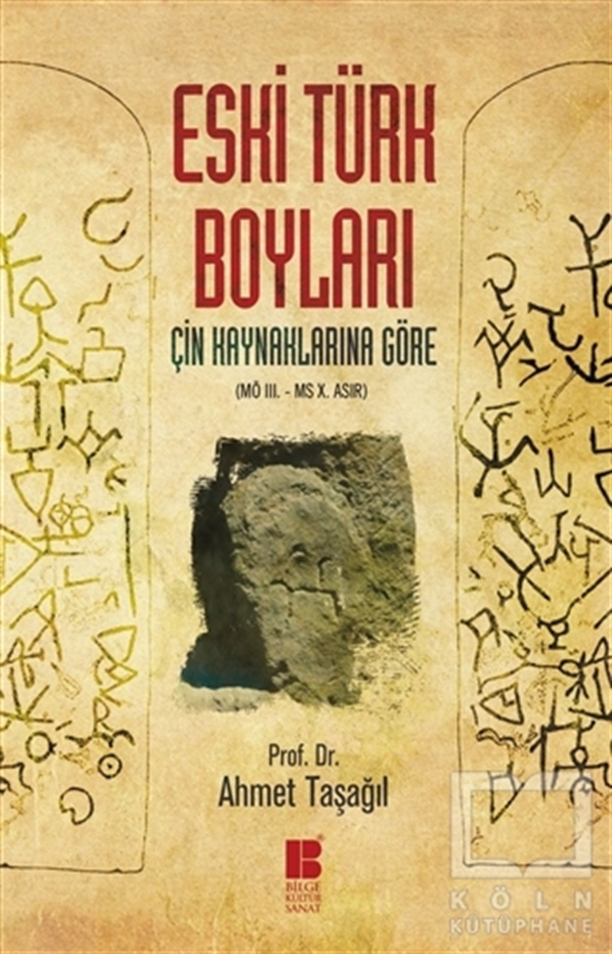 Ahmet TaşağılAraştırma - İncelemeEski Türk Boyları