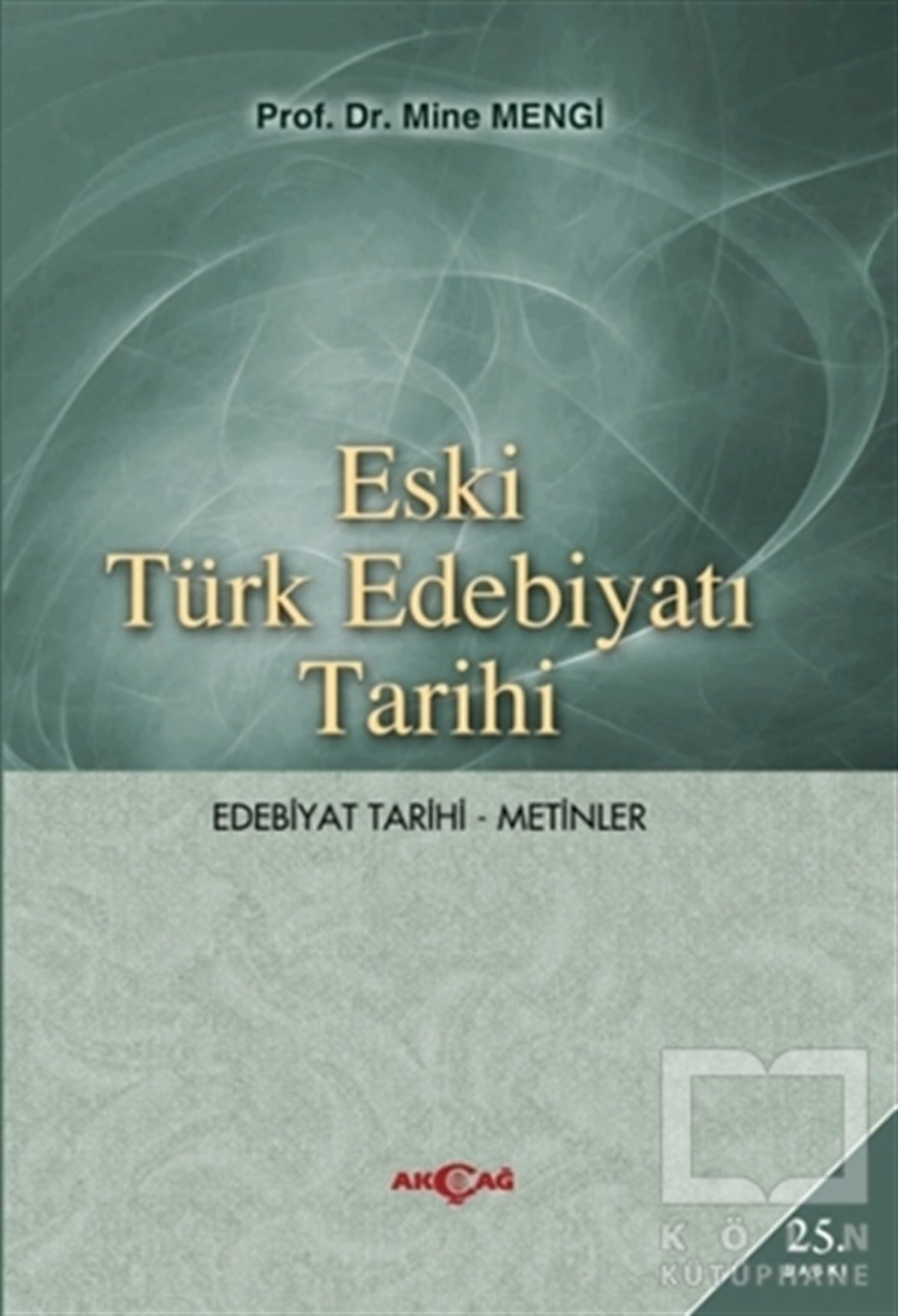 Mine MengiTürk Tarihi AraştırmalarıEski Türk Edebiyatı Tarihi