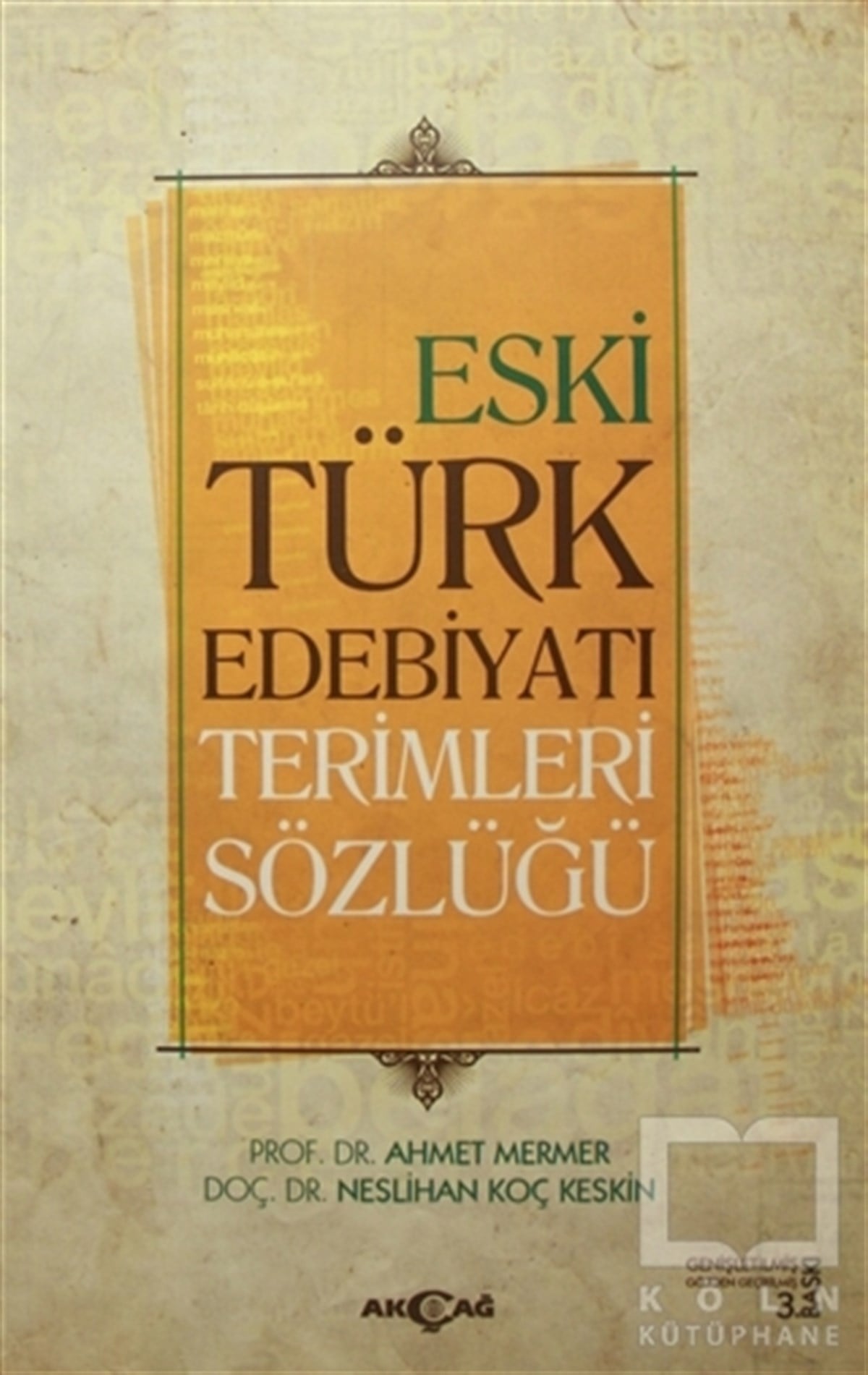Ahmet MermerReferans - Kaynak KitapEski Türk Edebiyatı Terimleri Sözlüğü