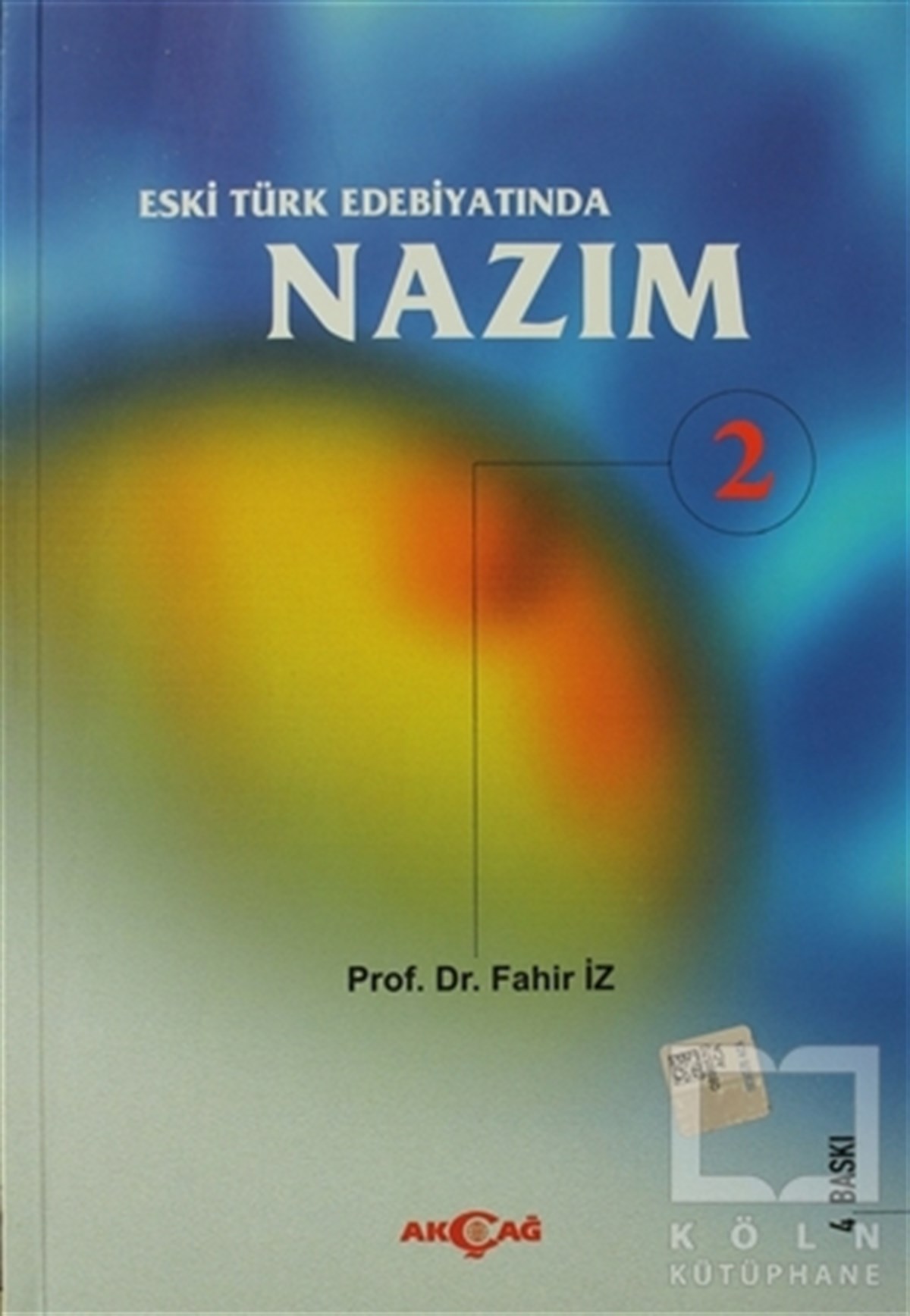 Fahir İzŞiirEski Türk Edebiyatında Nazım Cilt: 2