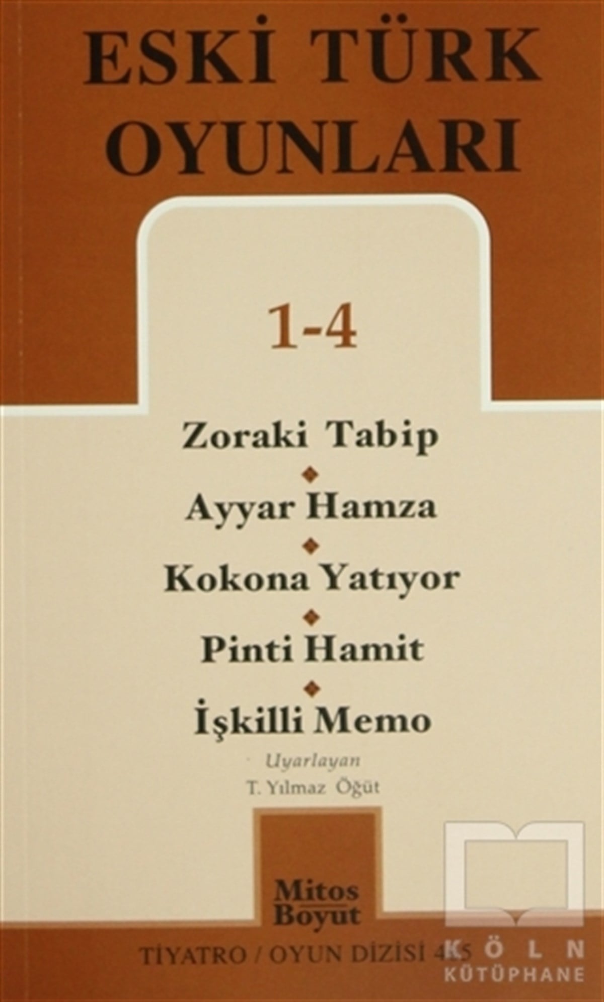 KolektifSenaryoEski Türk Oyunları 1 - 4 / Zoraki Talib-Ayyar Hamza- Kokona Yatıyor- Pinti Hamit- İşkilli Memo