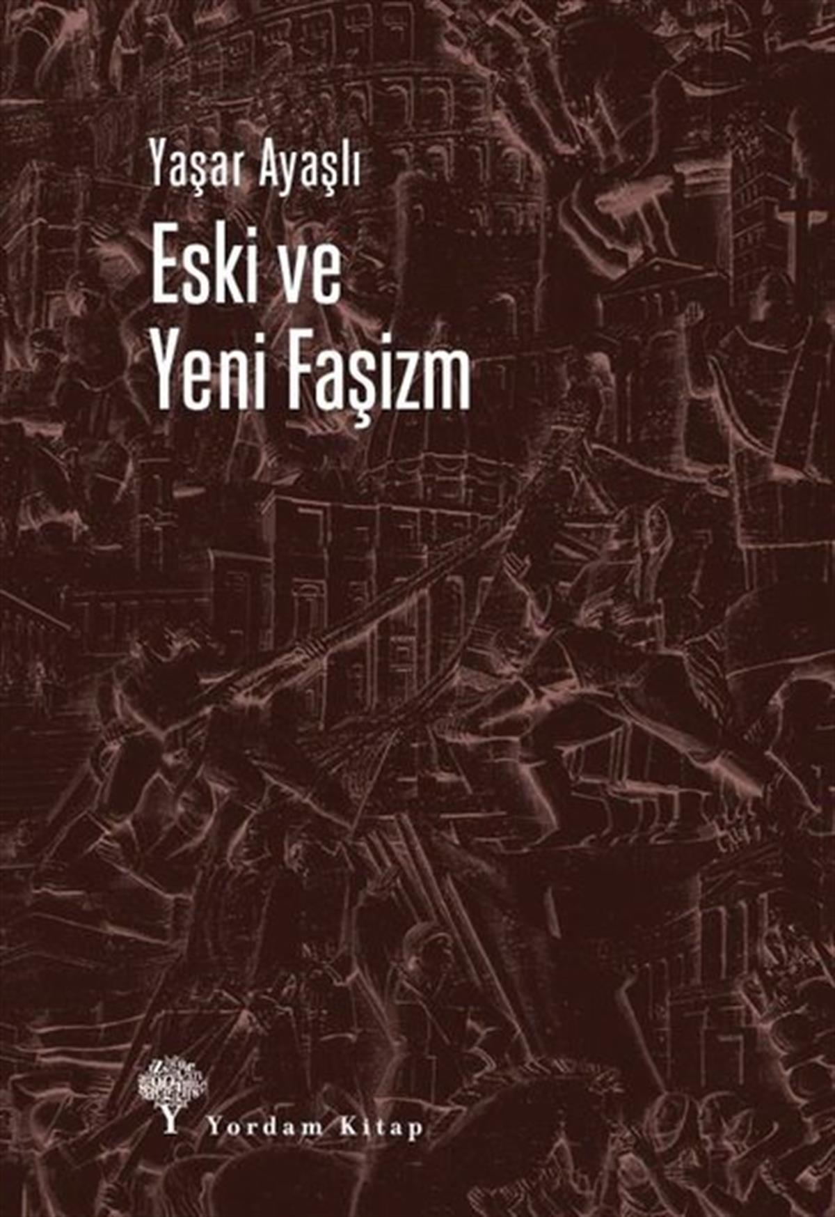 Yaşar AyaşlıGenel Politika & Siyaset Bilim & Siyaset Tarihi KitaplarıEski ve Yeni Faşizm