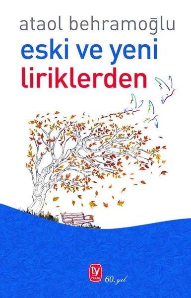 Ataol BehramoğluTürk ŞiiriEski ve Yeni Liriklerden