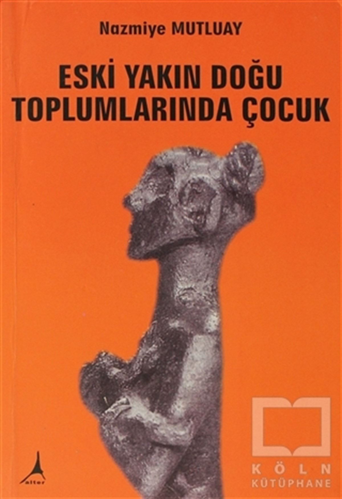 Namiye MutluayDiğerEski Yakın Doğu Toplumlarında Çocuk