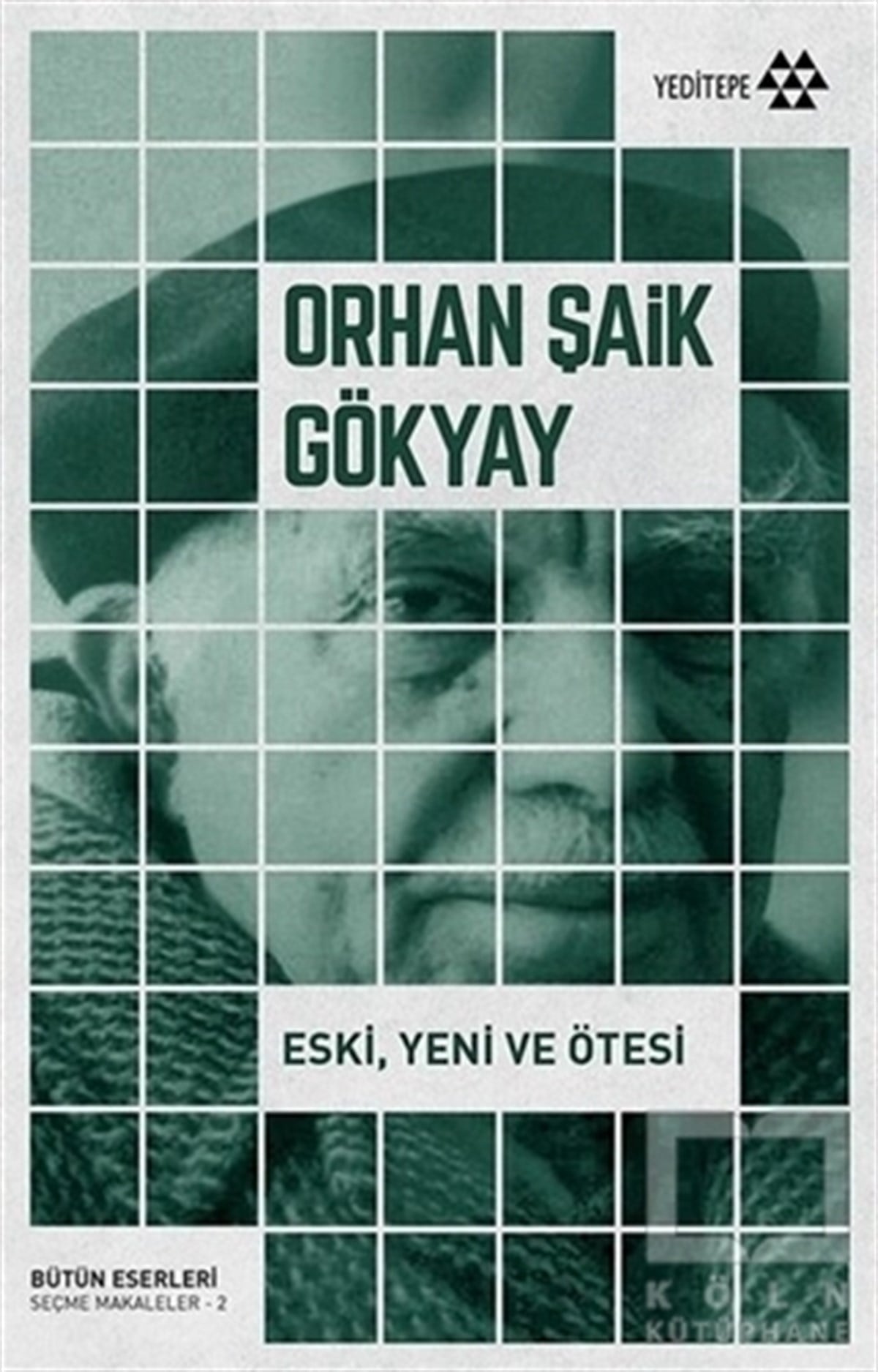 Orhan Şaik GökyayAraştırma-İnceleme-ReferansEski, Yeni ve Ötesi