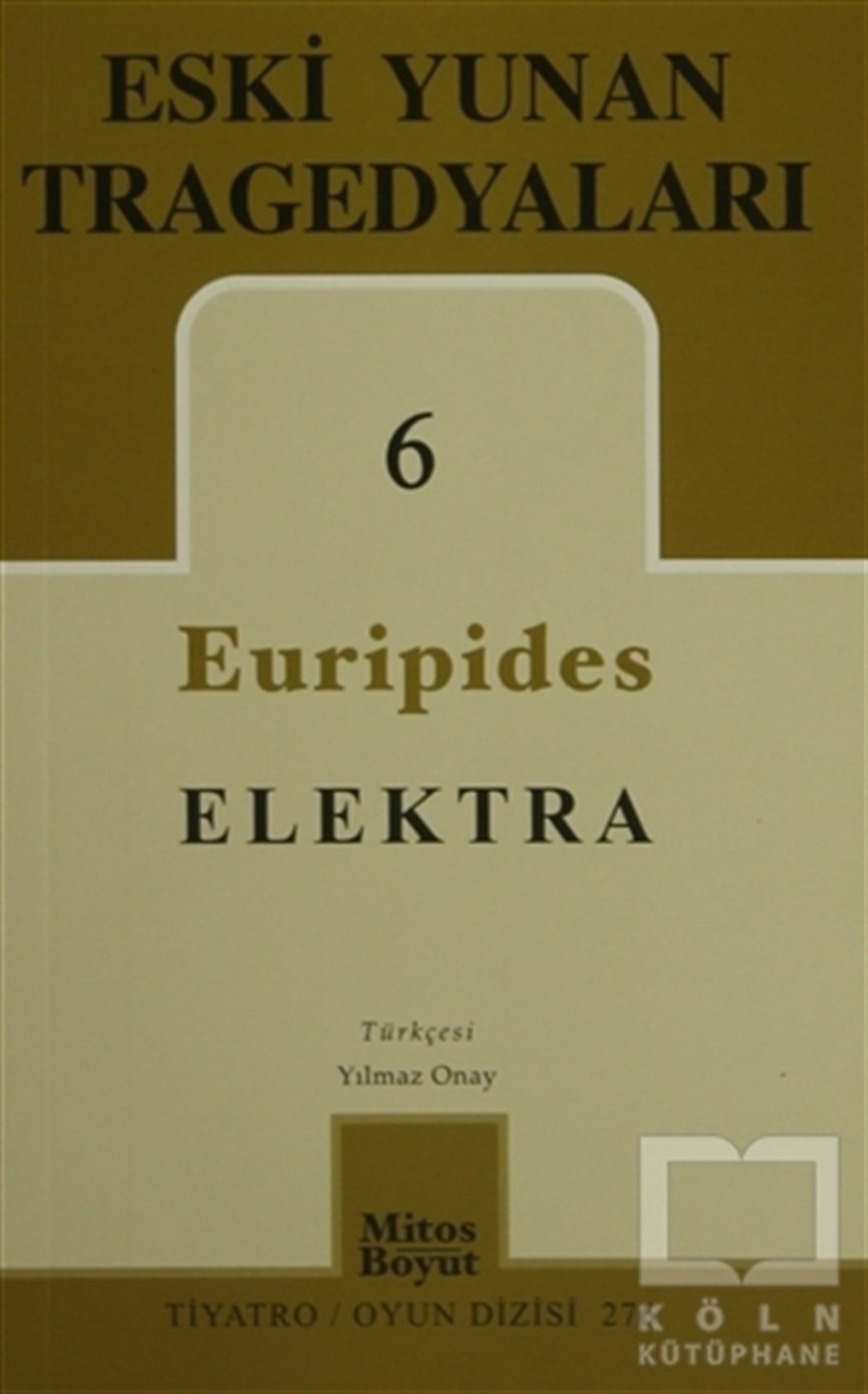 EuripidesSenaryoEski Yunan Tragedyaları 6: Elektra