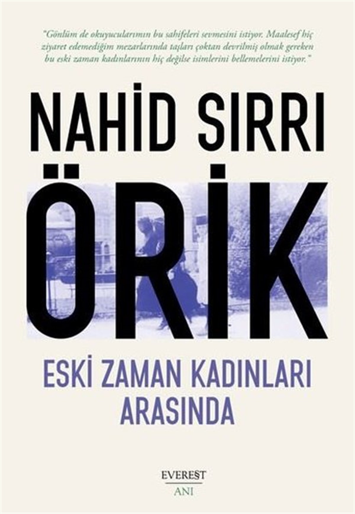 Nahid Sırrı ÖrikAnı & Mektup & Günlük KitaplarıEski Zaman Kadınları Arasında