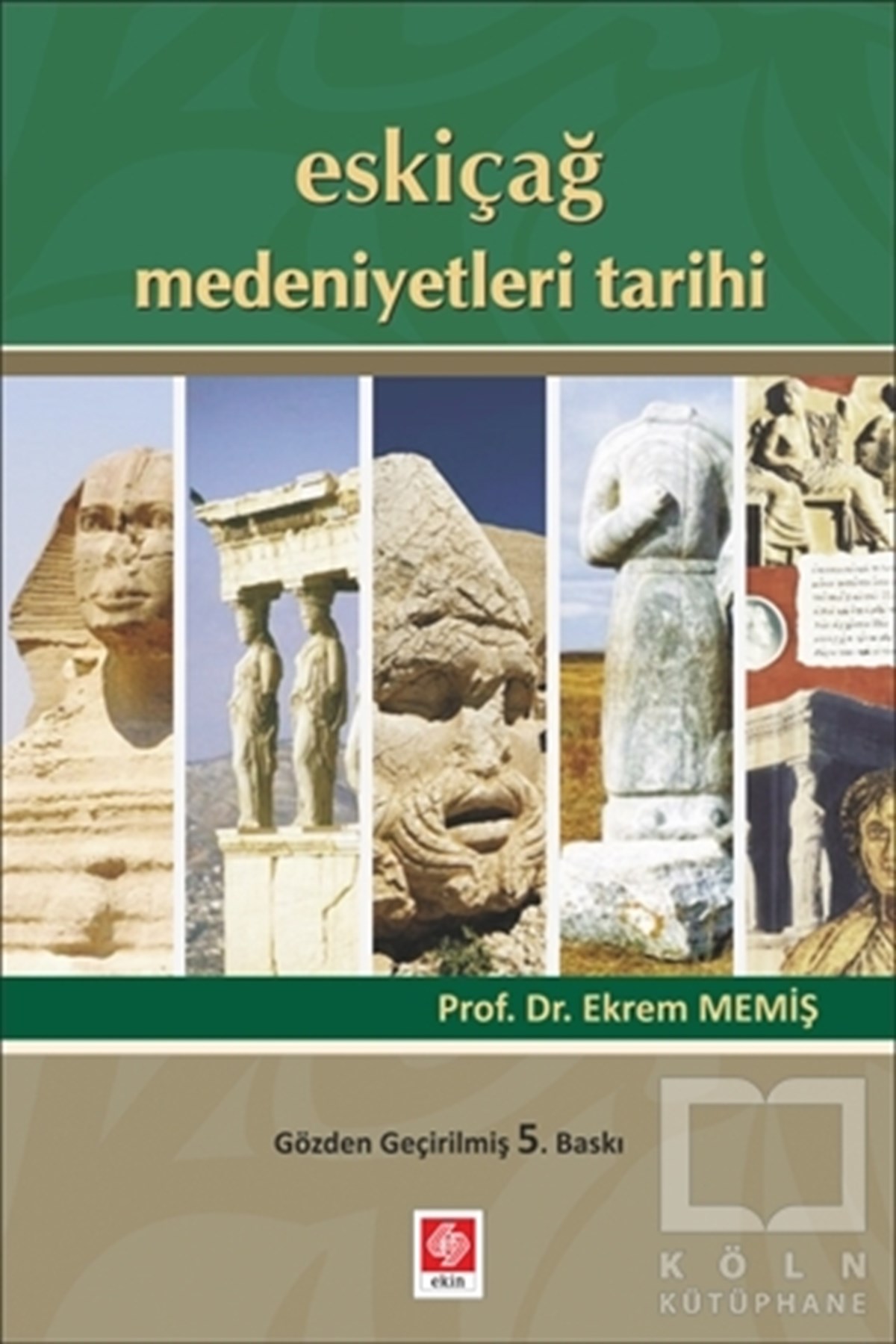 Ekrem MemişAraştırma - İncelemeEskiçağ Medeniyetleri Tarihi
