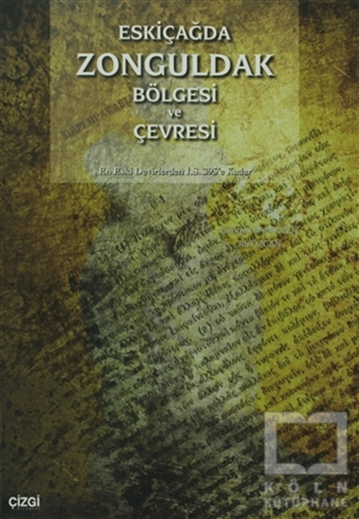 Güngör KarauğuzDiğerEskiçağda Zonguldak Bölgesi ve Çevresi