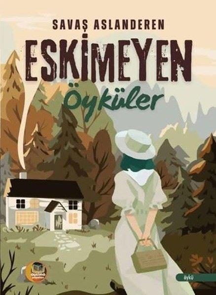 Savaş AslanderenTürk RomaniEskimeyen Öyküler