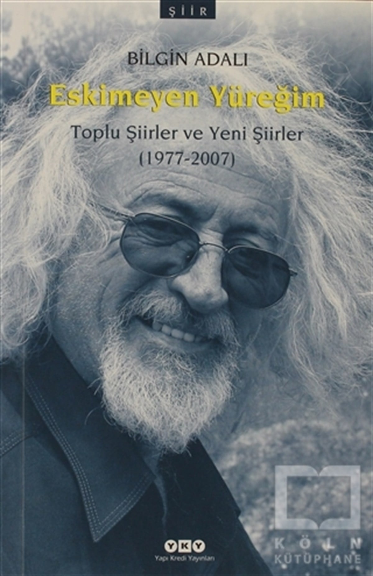 Bilgin AdalıTürkçe Şiir KitaplarıEskimeyen Yüreğim