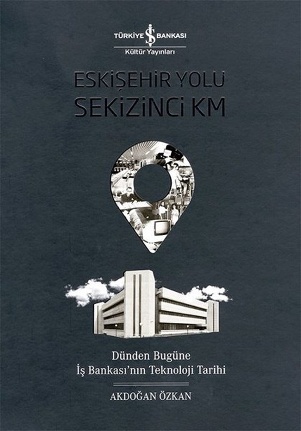 Akdoğan ÖzkanTürk Tarihi Araştırmaları KitaplarıEskişehir Yolu Sekizinci Km