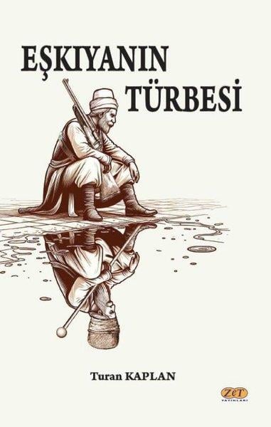 Turan KaplanTürk RomaniEşkıyanın Türbesi