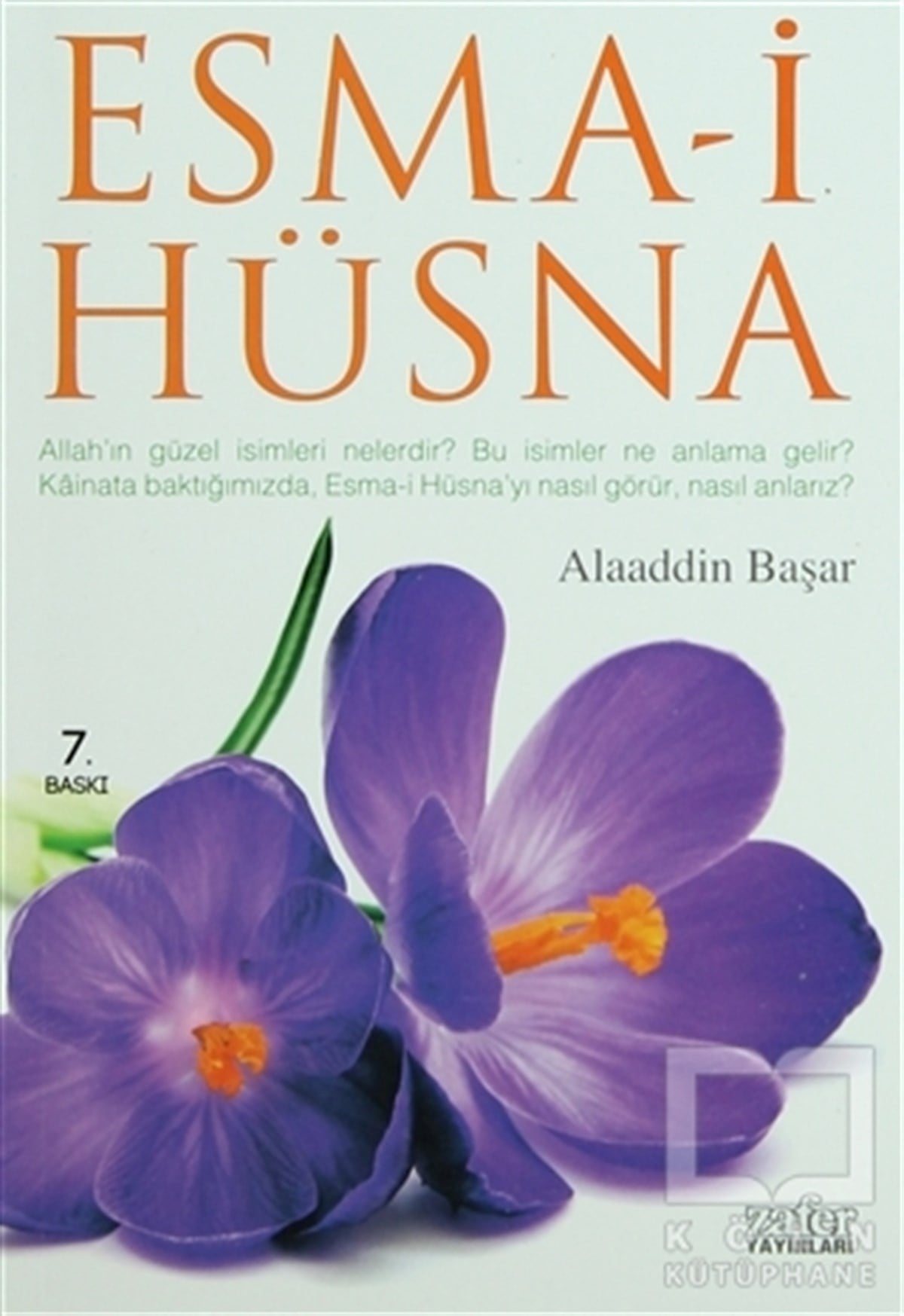 Alaaddin BaşarKuran ve Kuran ÜzerineEsma-i Hüsna Allah’ın Güzel İsimleri