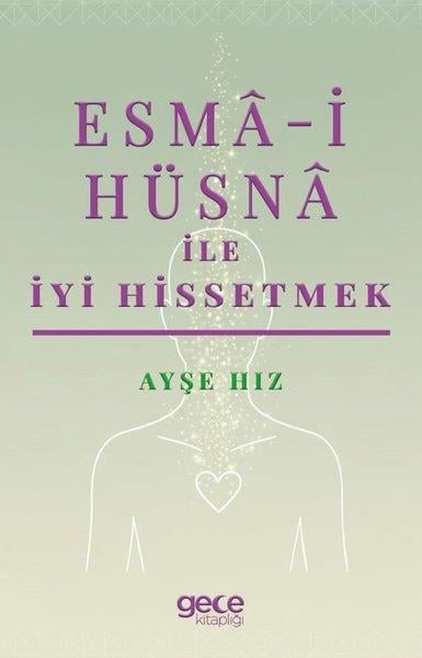 Ayşe HızTasavvuf KitaplarıEsma-i Hüsna İle İyi Hissetmek