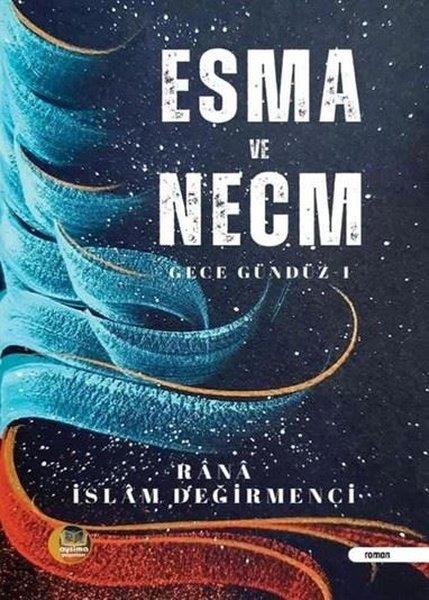 Rana İslam DeğirmenciTürk RomaniEsma ve Necm - Gece Gündüz 1