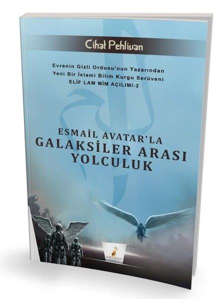 Cihat PehlivanPopüler Bilim KitaplarıEsmail Avatar'la Galaksiler Arası Yolculuk - Elif Lam Mim Açılımı 2
