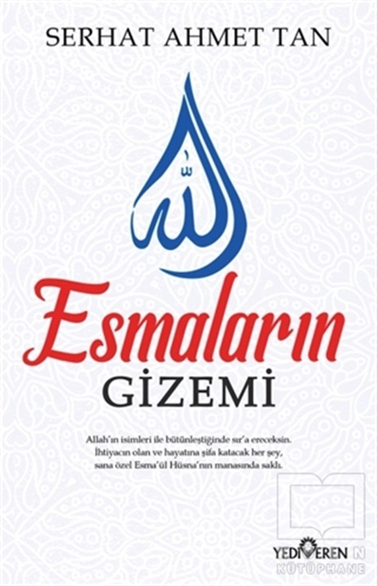 Serhat Ahmet TanTasavvuf - Mezhepler - TarikatlarEsmaların Gizemi