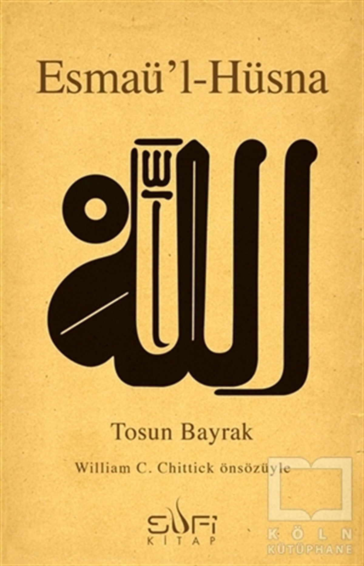 Tosun BayrakTasavvuf - Mezhepler - TarikatlarEsmaü’l-Hüsna