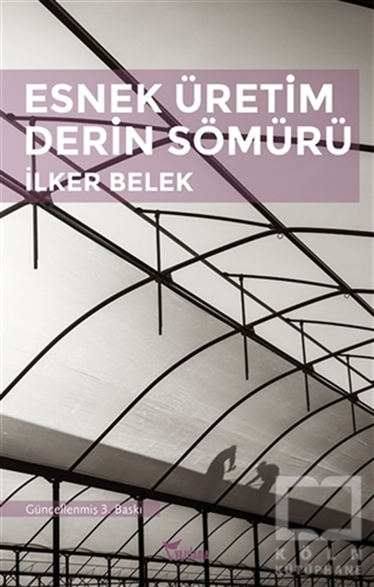 İlker BelekGenel Politika & Siyaset Bilim & Siyaset Tarihi KitaplarıEsnek Üretim Derin Sömürü