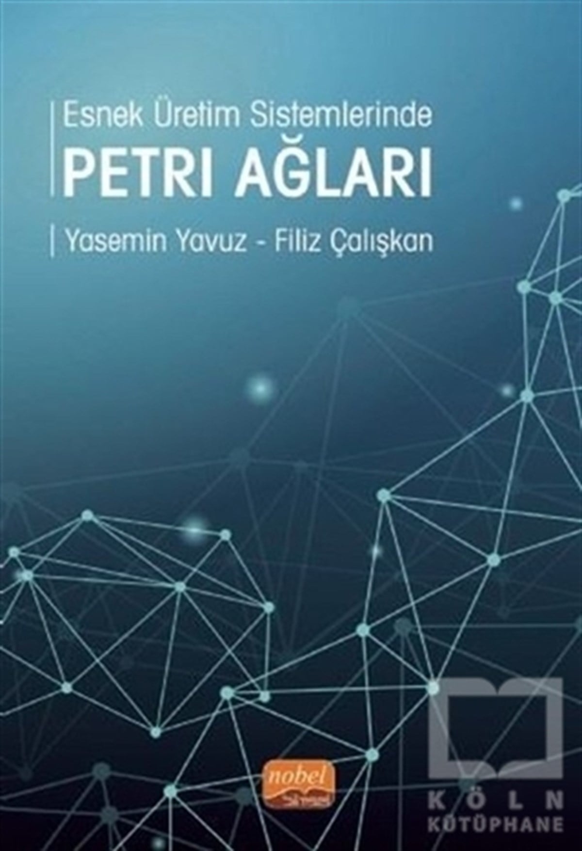 Filiz ÇalışkanDiğerEsnek Üretim Sistemlerinde Petri Ağları