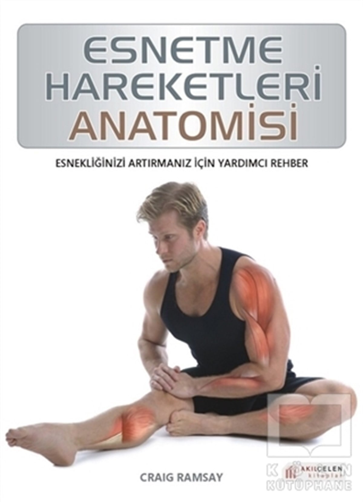 Craig RamsaySporEsnetme Hareketleri Anatomisi