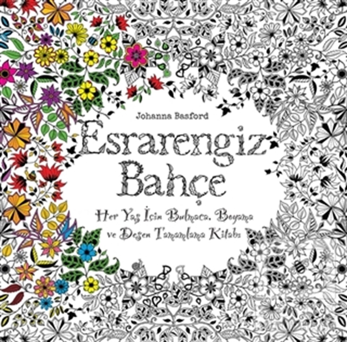 Johanna BasfordBüyükler için Boyama - Mandala KitaplarıEsrarengiz Bahçe