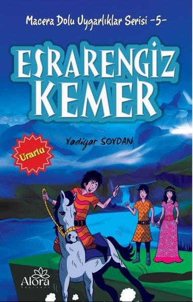 Yadigar SoydanÇocuk Gençlik RomanlarıEsrarengiz Kemer: Urartu Uygarlığı - Macera Dolu Uygarlıklar Serisi 5