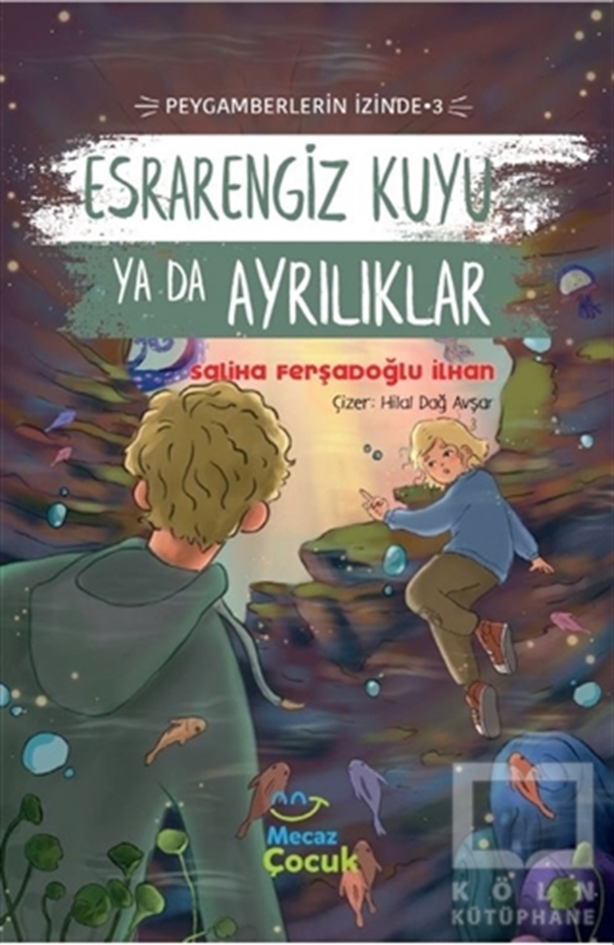 Saliha Ferşadoğlu İlhanÇocuk RomanlarıEsrarengiz Kuyu Ya Da Ayrılıklar
