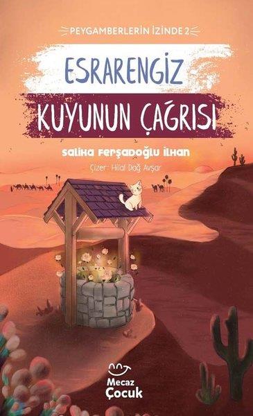Saliha Ferşadoğlu İlhanÇocuk Masal KitaplarıEsrarengiz Kuyunun Çağrısı - Peygamberlerin İzinde 2