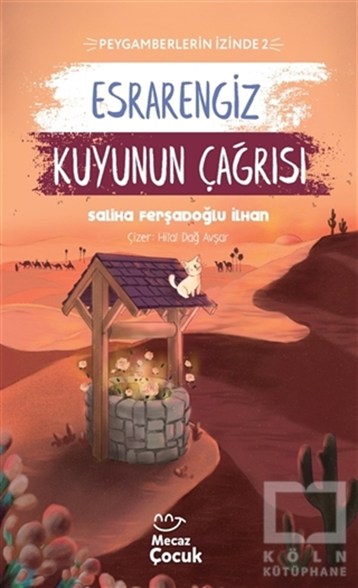 Saliha Ferşadoğlu İlhanÇocuk Hikaye KitaplarıEsrarengiz Kuyunun Çağrısı
