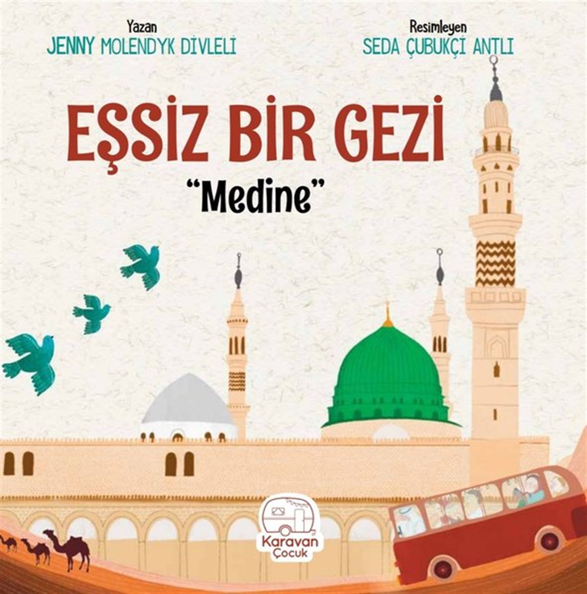 Jenny Molendyk DivleliEgitim Etkinlik KitaplariEşsiz Bir Gezi: Medine