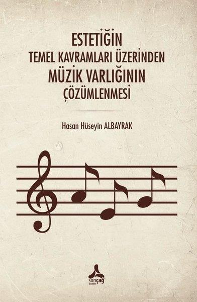Hasan Hüseyin AlbayrakMüzik KitaplarıEstetiğin Temel Kavramları Üzerinden Müzik Varlığının Çözümlenmesi