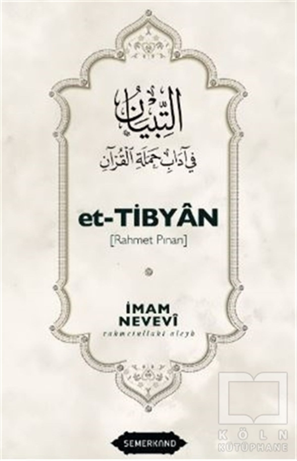 İmam NeveviKuran-ı Kerim ve Kuran-ı Kerim Üzerine KitaplarEt-Tibyan - Rahmet Pınarı