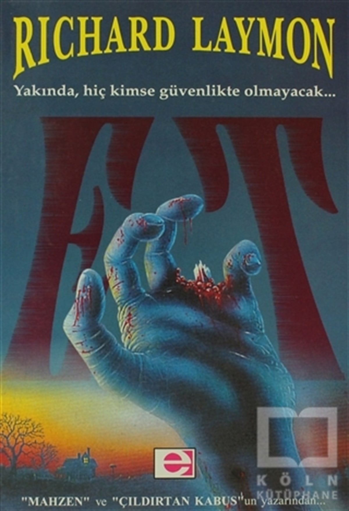Richard LaymonAksiyon - MaceraEt Yakında Hiç Kimse Güvenlikte Olmayacak