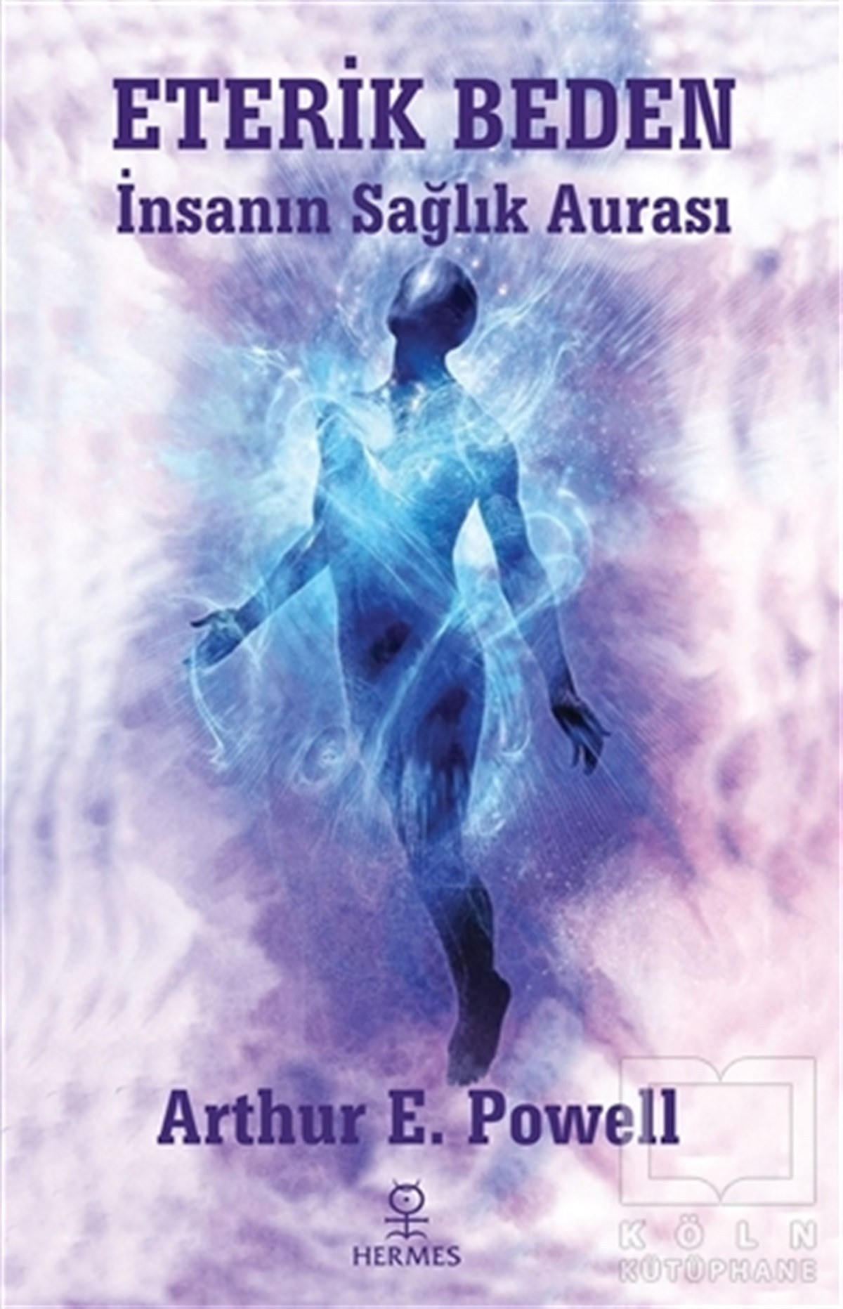 Arthur E. PowellGenel Psikoloji KitaplarıEterik Beden