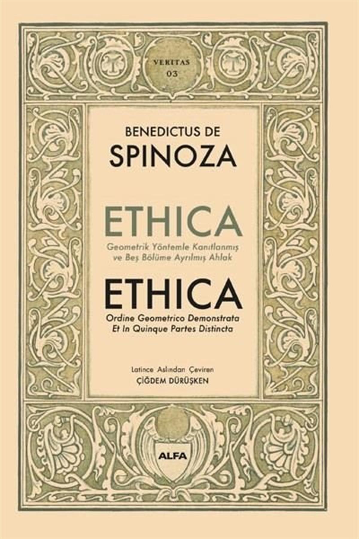 Benedictus de SpinozaFelsefe BilimiEthica - Geometrik Yöntemler Kanıtlanmış ve Beş Bölüme Ayrılmış Ahlak