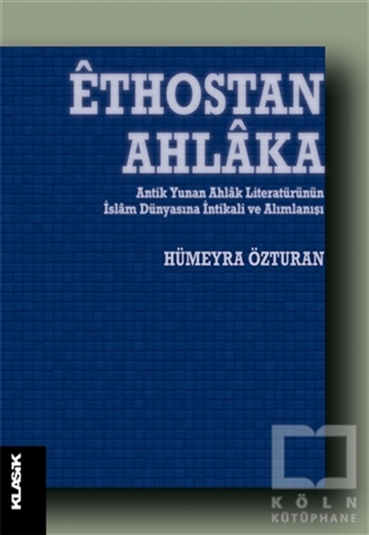 Hümeyra ÖzturanGenel Felsefe KitaplarıEthostan Ahlaka