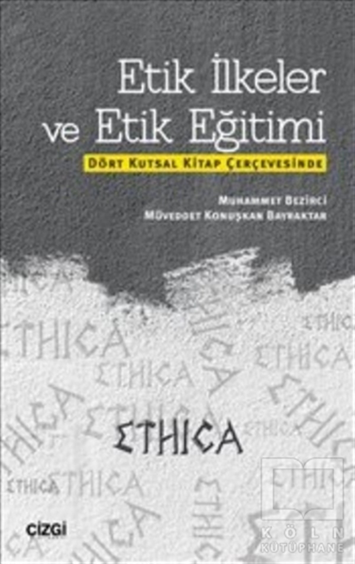 Muhammet BezirciAraştırma-İncelemeEtik İlkeler ve Etik Eğitimi