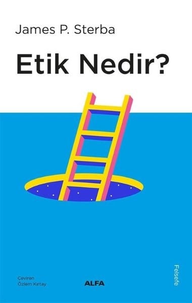 James P. SterbaFelsefe BilimiEtik Nedir?