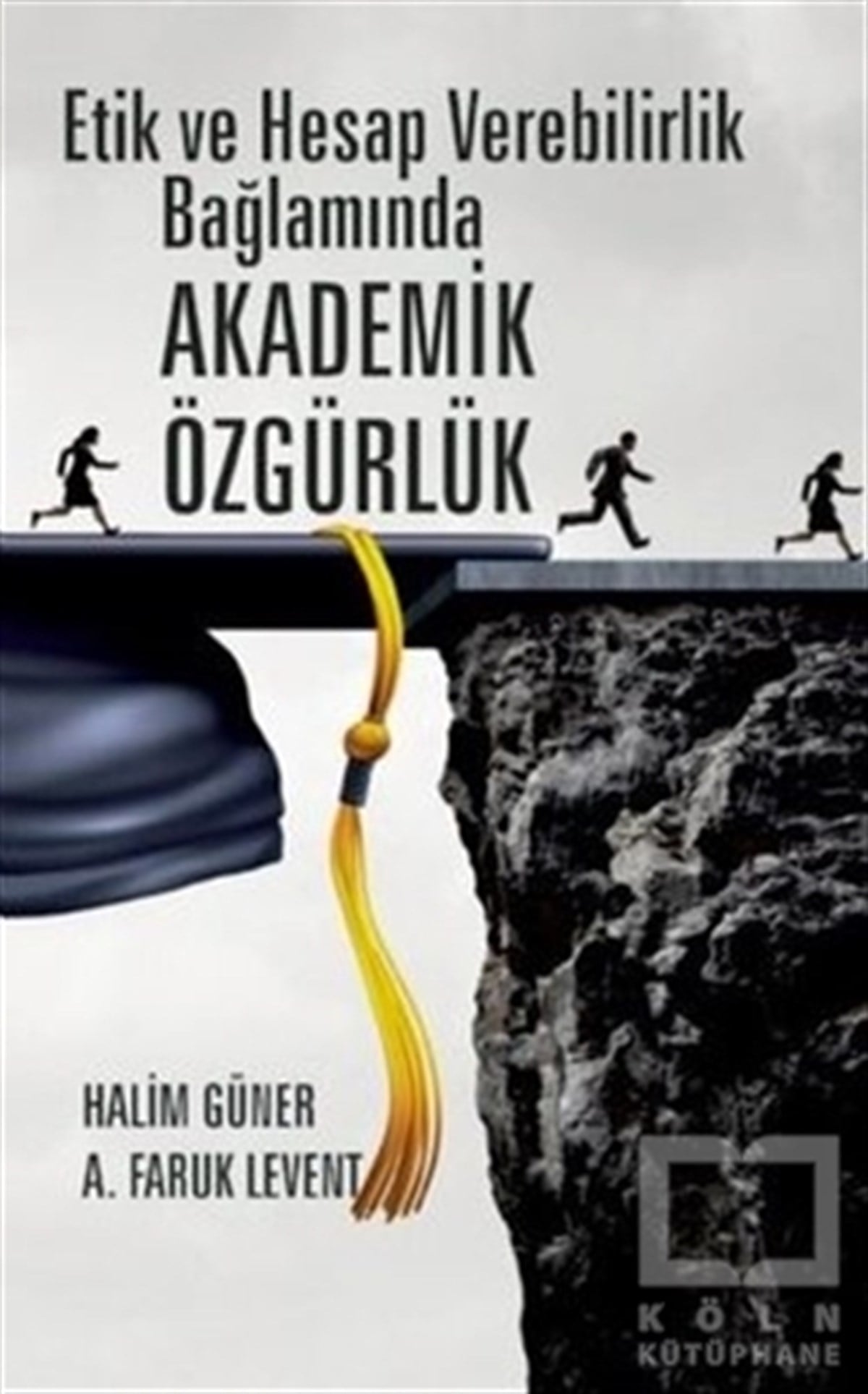 A. Faruk LeventDiğerEtik ve Hesap Verebilirlik Bağlamında Akademik Özgürlük