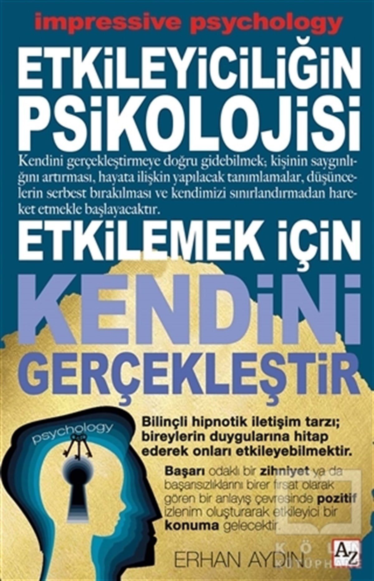 Erhan AydınKişisel Gelişim KitaplarıEtkileyiciliğin Psikolojisi - Etkilemek İçin Kendini Gerçekleştir