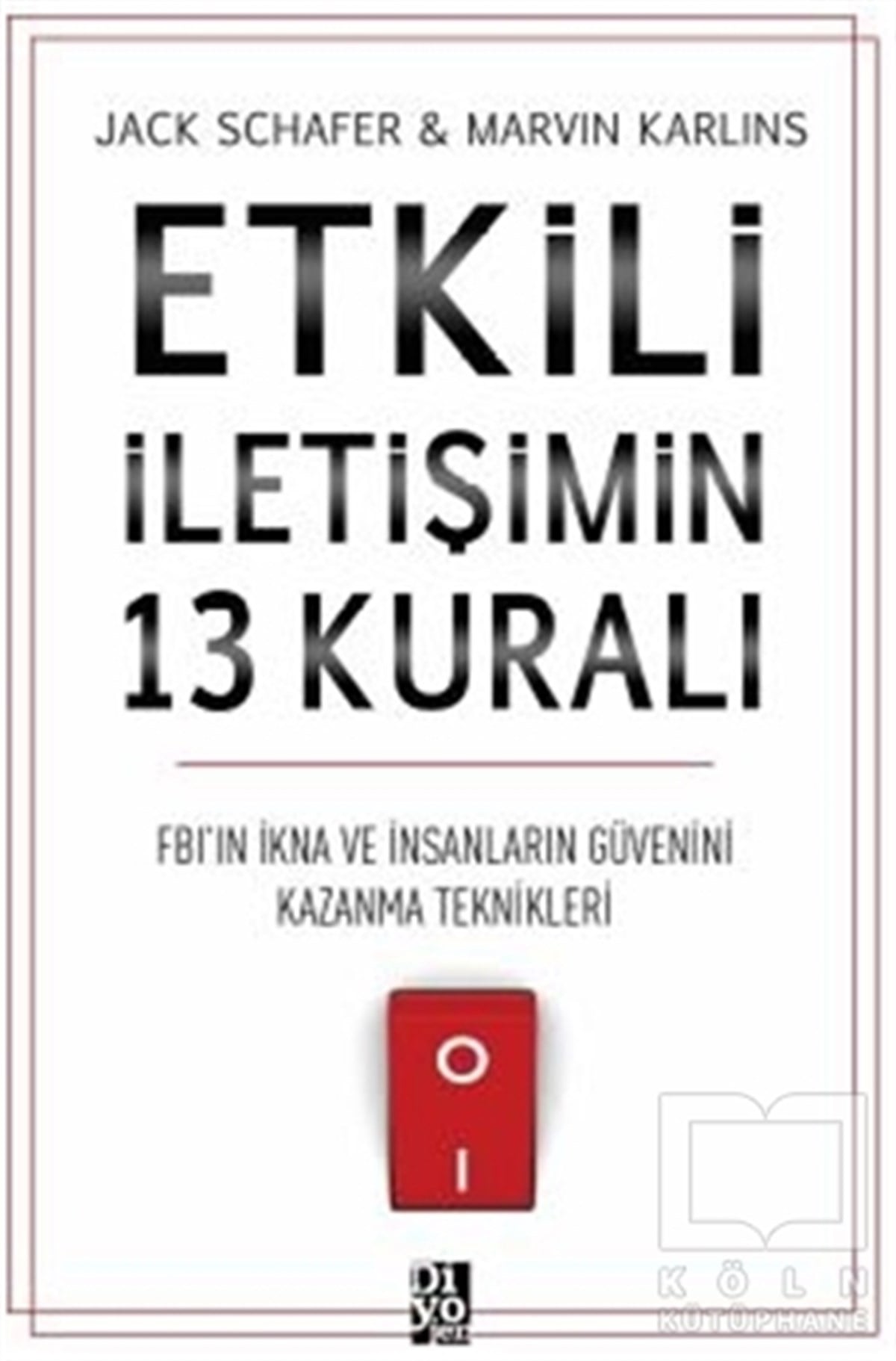 Jack SchaferKişisel GelişimEtkili İletişimin 13 Kuralı
