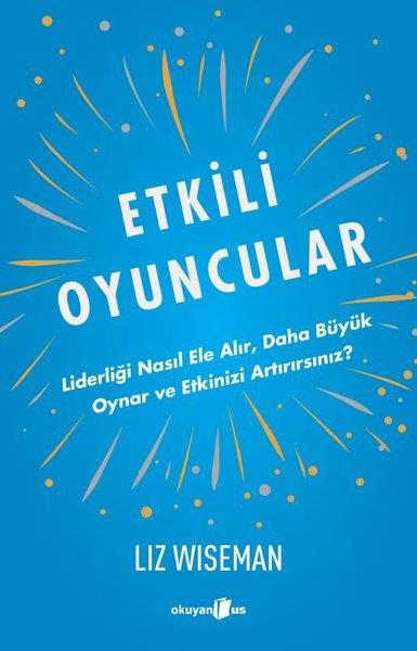 Liz WisemanKişisel Gelişim KitaplarıEtkili Oyuncular