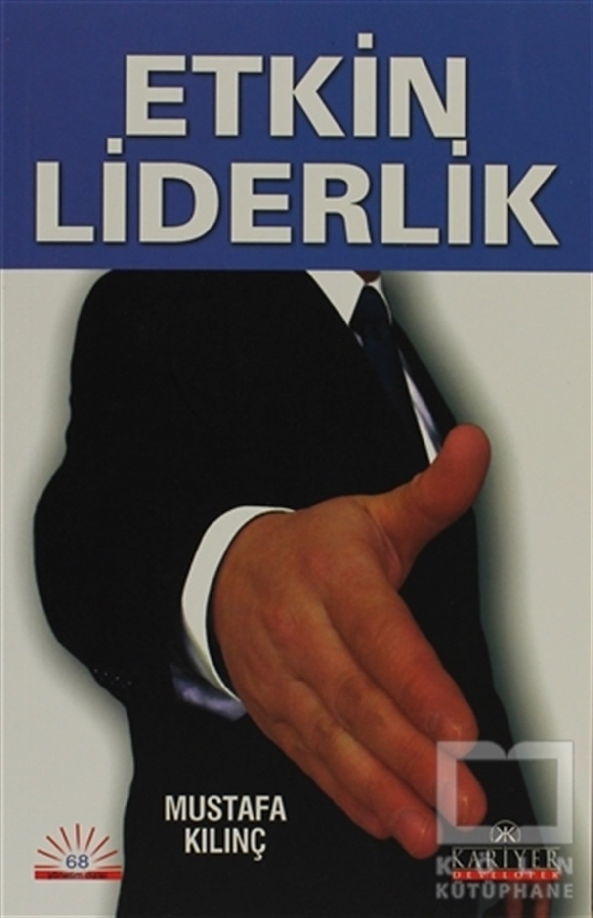 Mustafa KılınçKişisel GelişimEtkin Liderlik