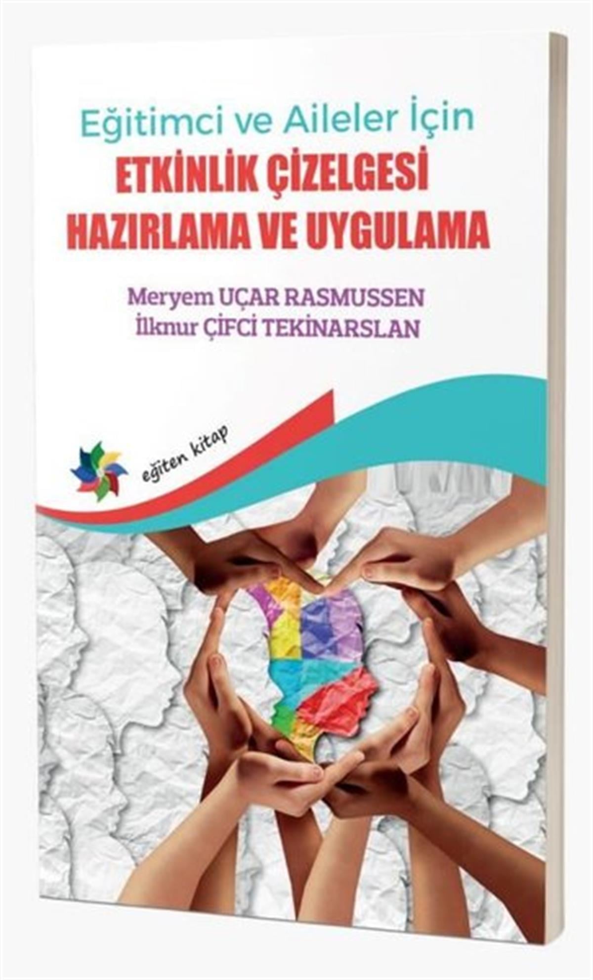 Meryem Uçar RasmussenSosyal Bilimler - ÖgretmenlikEtkinlik Çizelgesi Hazırlama ve Uygulama - Eğitimci ve Aileler İçin