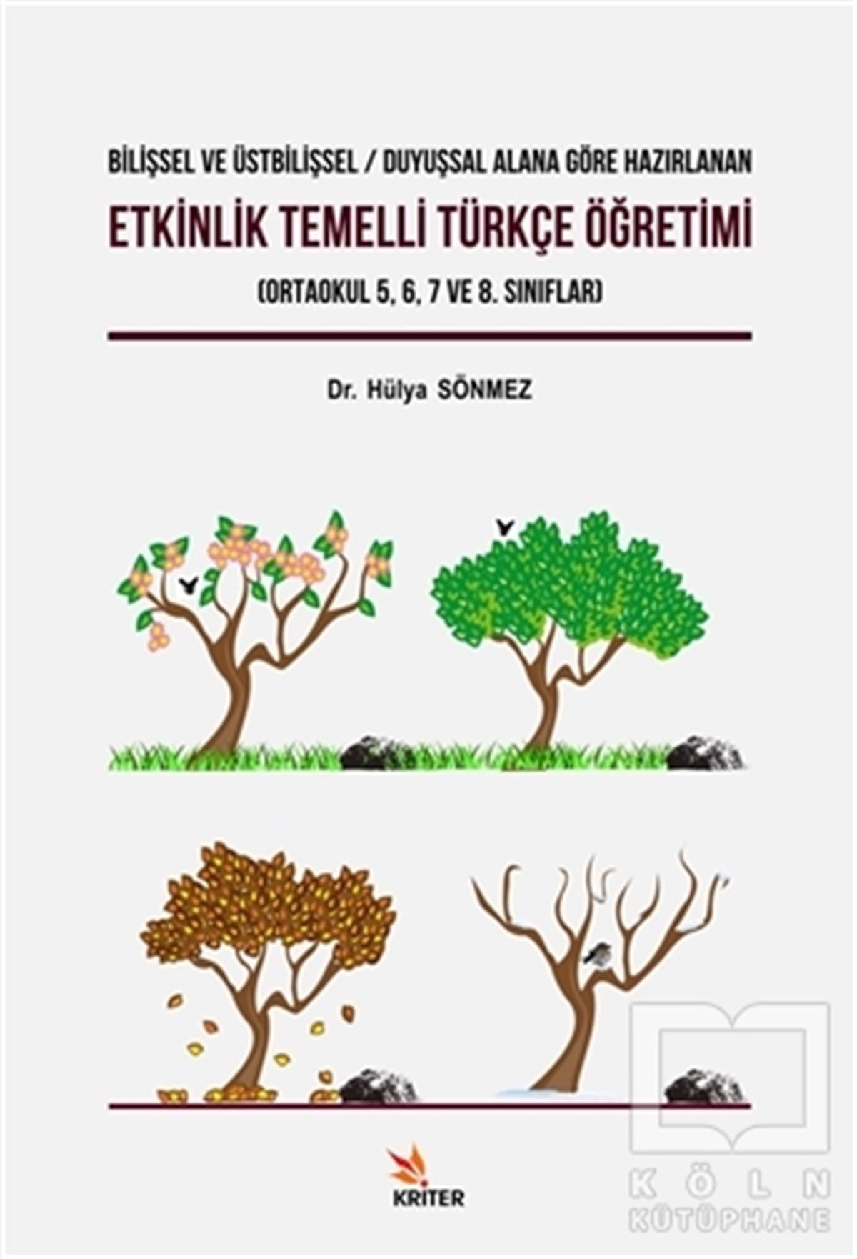 Hülya SönmezDil ÖğrenimiEtkinlik Temelli Türkçe Öğretimi