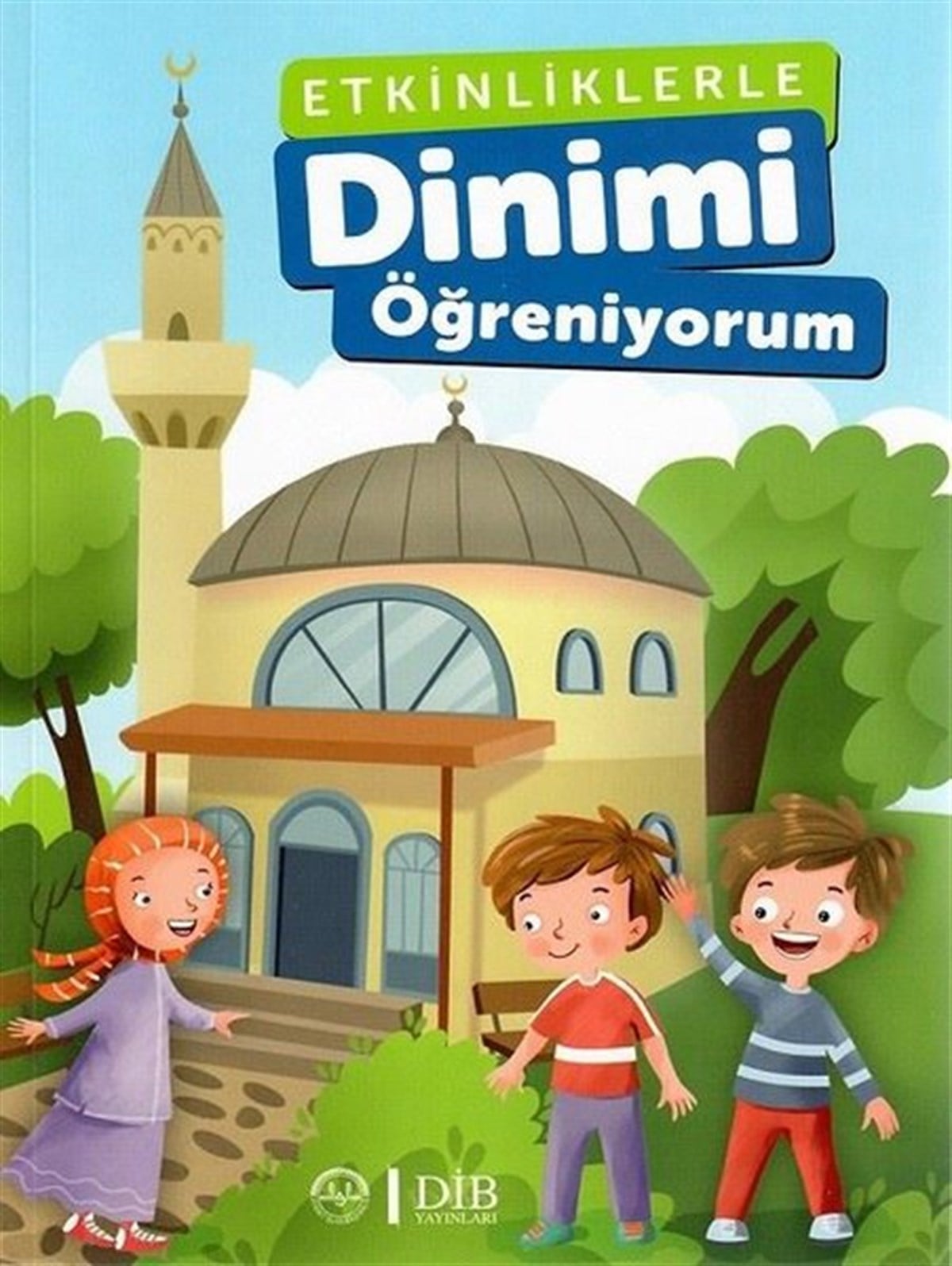 KolektifEtkinlik KitaplarıEtkinliklerle Dinimi Öğreniyorum