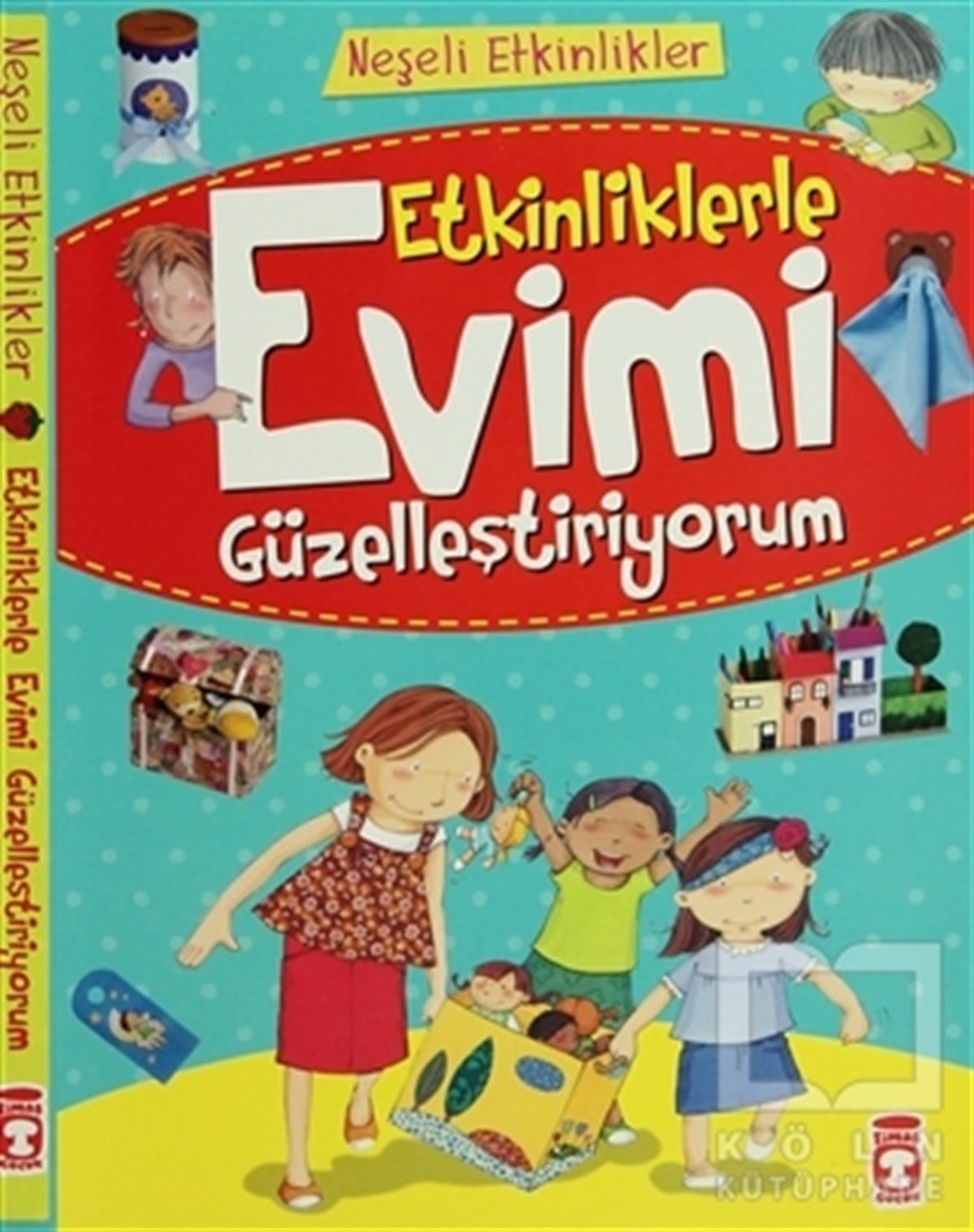 KolektifOyun KitaplarıEtkinliklerle Evimi Güzelleştiriyorum