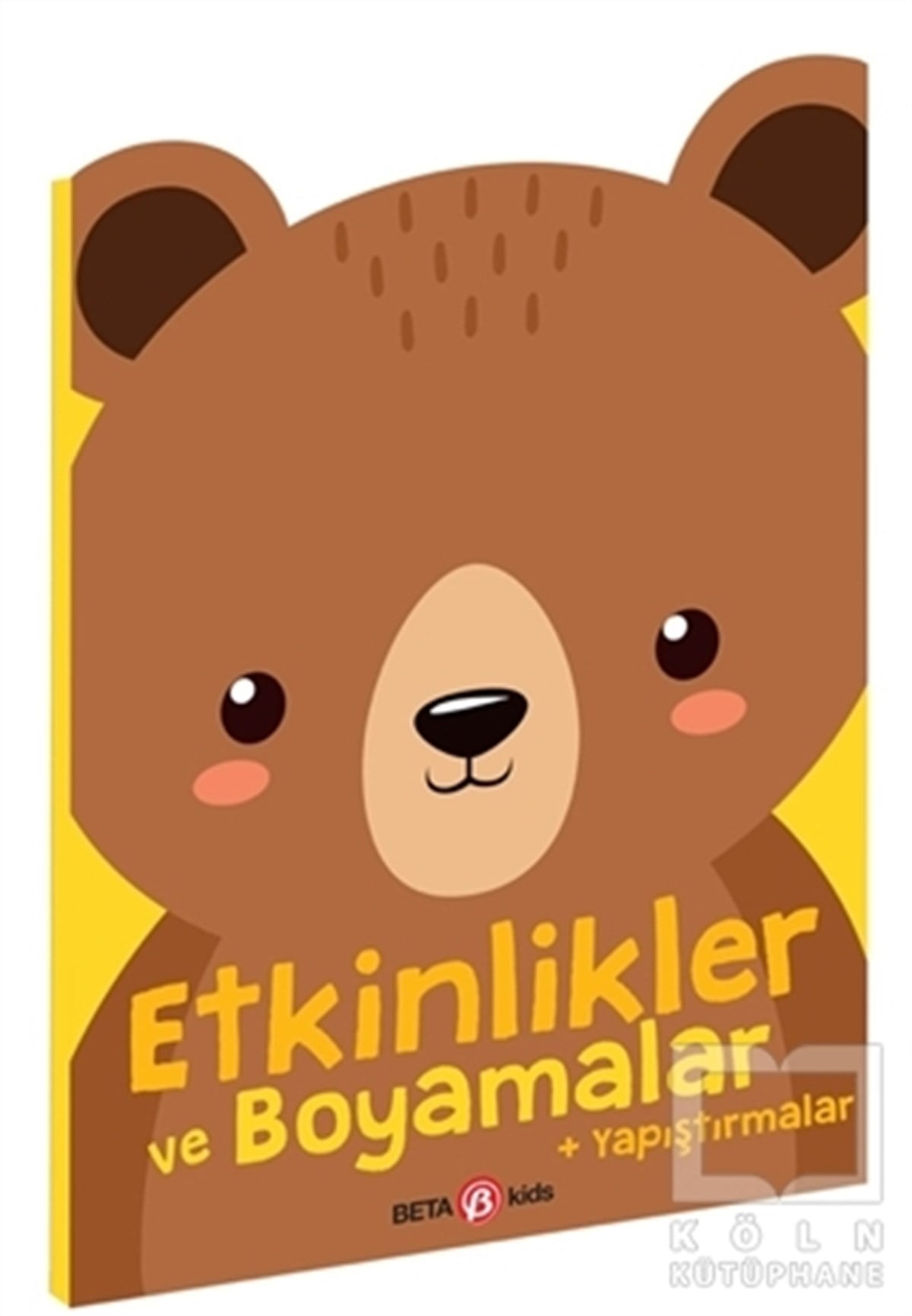 Adele ConstantEtkinlik KitaplarıEtknlikler ve Boyamalar + Yapıştırmalar (Ayıcık)